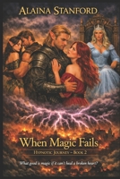 When Magic Fails 1481063081 Book Cover
