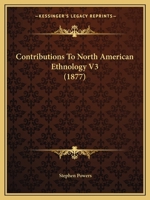 Contributions To North American Ethnology V3 1165166038 Book Cover