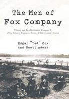 The Men of Fox Company: History and Recollections of Company F, 291St Infantry Regiment, Seventy-Fifth Infantry Division 1475927363 Book Cover