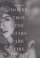 Doubt Thou the Stars Are Fire 1796043176 Book Cover