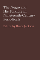 Negro and His Folklore in 19th Century Periodicals 0292755104 Book Cover