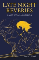 Late Night Reveries: Short Story Collection 1664184996 Book Cover