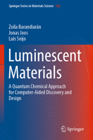 Luminescent Materials: A Quantum Chemical Approach for Computer-Aided Discovery and Design 3030949869 Book Cover