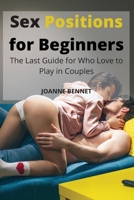 Sex Positions for Beginners: The Last Guide for Who Love to Play in Couples 1914215885 Book Cover