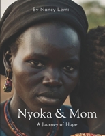 Nyoka and Mom: A Journey of Hope B0DQ5H9PTT Book Cover