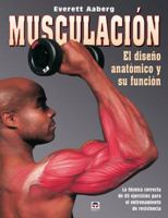 Musculacion/ Muscle Mechanics: El Diseno Anatomico Y Su Funcion / The Anatomy Design and it's Function 8479025964 Book Cover