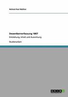 Dezemberverfassung 1867: Entstehung, Inhalt und Auswirkung 3638944514 Book Cover