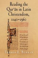 Reading the Qur'an in Latin Christendom, 1140-1560 (Material Texts) 0812220625 Book Cover