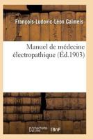 Manuel de Ma(c)Decine A(c)Lectropathique 2016168420 Book Cover