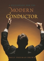 A Dictionary for the Modern Conductor 0810884003 Book Cover