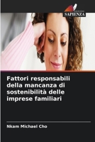 Fattori responsabili della mancanza di sostenibilità delle imprese familiari (Italian Edition) 6630202775 Book Cover