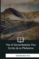 Vita di Giovambattista Vico Scritta da se Medesimo 1979832110 Book Cover