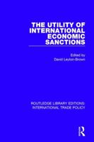 The Utility of International Economic Sanctions 1138297801 Book Cover