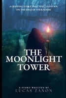 The Moonlight Tower: a gripping story that will leave you on the edge of your room. B0CMRWKR2X Book Cover