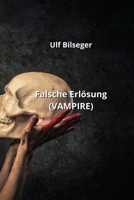 Falsche Erlösung (VAMPIRE) B0CQQND4KX Book Cover