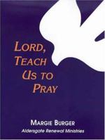 Lord, Teach Us to Pray 1577363299 Book Cover