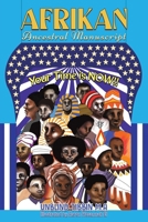 Afrikan Ancestral Manuscript: Your Time is NOW!!! 1685628605 Book Cover