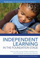 Independent Learning in the Foundation Stage. Ros Bayley, Sally Featherstone 1408140667 Book Cover
