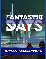 Fantastic Days B0G7LFR8GC Book Cover