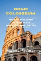 Rome Colosseum: Unveiling the Colosseum: A Journey Through Rome's Iconic Amphitheater" B0CKJ28ZJV Book Cover