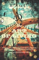 Art of Living: How to stop waiting and start changing your life doing what you love. Life coach training with simple steps to live happy and achieve dreams. Take it easy and increase personal freedom. 1718040768 Book Cover