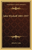 John Wyckoff 1881-1937 1432596721 Book Cover