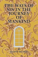 The Ways of Sin in the Journey of Mankind 164584580X Book Cover
