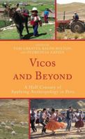 Vicos and Beyond: A Half Century of Applying Anthropology in Peru 0759119740 Book Cover