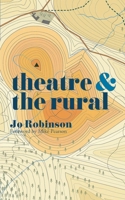 Theatre and The Rural 113747193X Book Cover