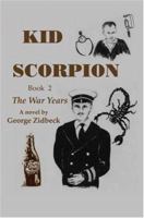 Kid Scorpion: Book 2, The War Years 0595469566 Book Cover