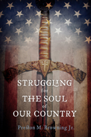 Struggling for the Soul of Our Country 1498209963 Book Cover