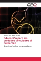 Educación para los cuidados vinculados al embarazo 6200406901 Book Cover