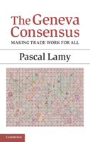 The Geneva Consensus: Making Trade Work for All 1107053064 Book Cover