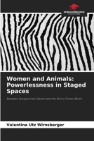 Women and Animals: Powerlessness in Staged Spaces 6209719481 Book Cover