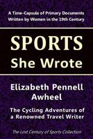 Elizabeth Pennell Awheel: The Cycling Adventures of a Renowned Travel Writer (Sports She Wrote) 1964197287 Book Cover