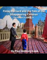 Finlay Barnard and the Tale of the Disappearing Children: The Sequel to Eden 12 B0FZQ53S33 Book Cover