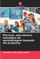 Pot-luck, uma técnica inovadora de aprendizagem baseada em projectos 6206304310 Book Cover