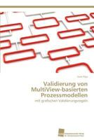 Validierung von MultiView-basierten Prozessmodellen: mit grafischen Validierungsregeln 3838134214 Book Cover