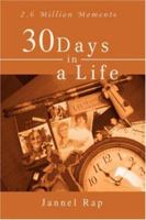 30 Days in a Life: 2.6 Million Moments 059544542X Book Cover