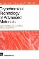 Cryochemical Technology of Advanced Materials 0412639807 Book Cover