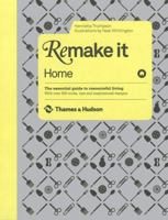 Remake It Home: The Essential Guide to Resourceful Living