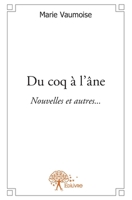 Du coq à l'âne: Nouvelles et autres... (French Edition) 2332573402 Book Cover