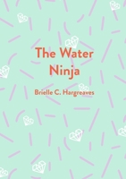 The Water Ninja 1953507794 Book Cover