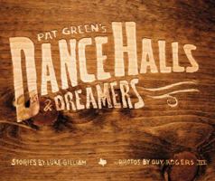 Pat Green's Dance Halls & Dreamers 0292718764 Book Cover