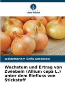 Wachstum und Ertrag von Zwiebeln (Allium cepa L.) unter dem Einfluss von Stickstoff (German Edition) 6208458013 Book Cover