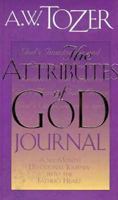 The Attributes of God: A Journey into the Father's Heart