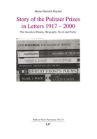 Story of the Pulitzer Prizes in Letters 1917 - 2000: The Awards in History, Biography, Novel and Poetry 3643914970 Book Cover