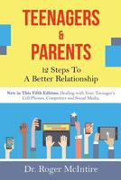 Teenagers & Parents: 12 Steps to a Better Relationship 0961451947 Book Cover