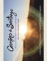 Camino de Santiago: Way of Mindful Contemplation - Any Year Calendar Book 1913402010 Book Cover