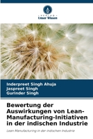 Bewertung der Auswirkungen von Lean-Manufacturing-Initiativen in der indischen Industrie (German Edition) 6208829585 Book Cover
